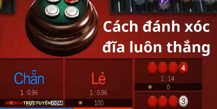 Top 10 cách đánh xóc đĩa luôn thắng – bật mí ngay cho anh em